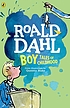 Boy : tales of childhood door Roald Dahl