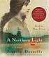 A northern light 著者： Jennifer Donnelly