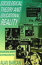 Sociological theory and educational reality : education and society in Australia since 1949