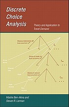Discrete choice analysis : theory and application to travel demand