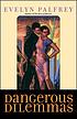 Dangerous dilemmas door Evelyn Palfrey