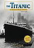 The Titanic : an interactive history adventure por Bob Temple