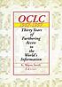 OCLC, 1967-1997 : thirty years of furthering access to the world's information