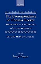 The correspondence of Thomas Becket, Archbishop of Canterbury, 1162-1170
