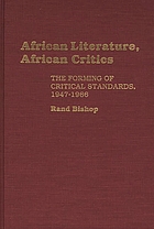 African literature, African critics : the forming of critical standards, 1947-1966