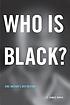 Who is black? : one nation's definition