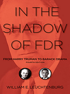 In the shadow of FDR : from Harry Truman to Barack Obama