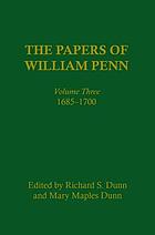 The papers of William Penn. / Vol. 3, 1685-1700