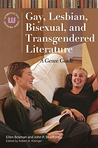 Gay, lesbian, bisexual, and transgendered literature : a genre guide