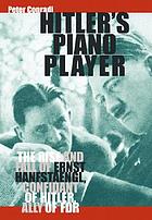 Hitler's piano player : the rise and fall of Ernst Hanfstaengl, confidant of Hitler, ally of FDR