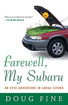 Farewell, my Subaru : an epic adventure in local living