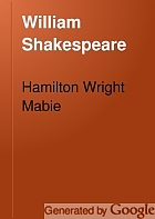 William Shakespeare; poet, dramatist, and man,