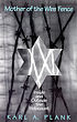 Mother of the wire fence : inside and outside... by  Karl A Plank 