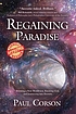 Regaining paradise : forming a new worldview,... by  Paul Corson 