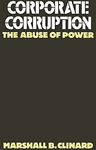 Corporate corruption : the abuse of power
