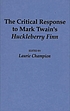 The Critical response to Mark Twain's Huckleberry Finn