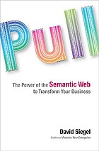 Pull : the power of the Semantic Web to transform your business