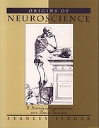 Origins of neuroscience : a history of explorations into brain function
