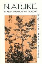 Nature in Asian traditions of thought : essays in environmental philosophy