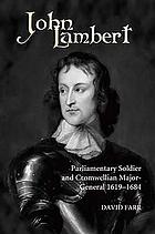 John Lambert, parliamentary soldier and Cromwellian major-general, 1619-1684