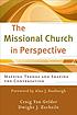 The missional church in perspective : mapping... 저자: Craig Van Gelder