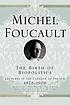 The birth of biopolitics : lectures at the Collège... 著者：  Michel Foucault 