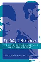 If only I had known-- : avoiding common mistakes in couples therapy