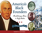 America's Black founders : revolutionary heroes and early leaders : with 21 activities