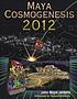Maya cosmogenesis 2012 : the true meaning of the... 著者： John Major Jenkins