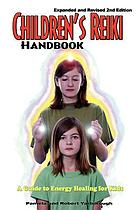 Children's reiki handbook : a guide to energy healing for kids