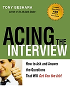 Acing the interview : how to ask and answer the questions that will get you the job