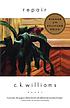 Repair by  C  K Williams 