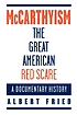 McCarthyism : the great American Red scare : a documentary history