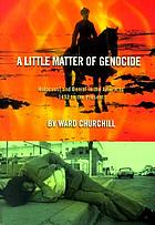 A little matter of genocide : holocaust and denial in the Americas, 1492 to the present