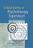 Critical events in psychotherapy supervision :... door Nicholas Ladany