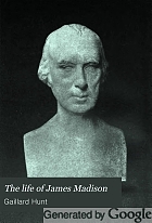 The life of James Madison,