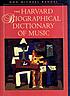 The Harvard biographical dictionary of music by Don Michael Randel