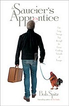 The saucier's apprentice : one long strange trip through the great cooking schools of Europe