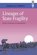 Lineages of state fragility : rural civil society in Guinea-Bissau