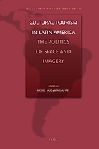 Cultural tourism in Latin America : the politics of space and imagery