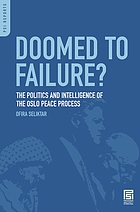 Doomed to failure? : the politics and intelligence of the Oslo peace process