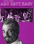 Art isn't easy : the achievement of Stephen Sondheim