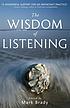 The wisdom of listening by  Mark Brady 
