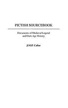 Pictish sourcebook : documents of medieval legend and Dark Age history