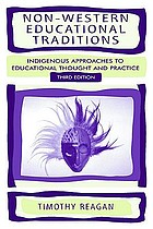 Non-Western educational traditions : indigenous approaches to educational thought and practice