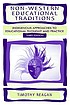 Non-Western educational traditions : indigenous approaches to educational thought and practice