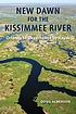 New dawn for the Kissimmee River : Orlando to... de  Doug Alderson 