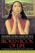Maxine Hong Kingston's broken book of life : an intertextual study of the Woman warrior and China men
