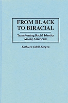 From Black to biracial : transforming racial identity among Americans