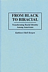 From Black to biracial : transforming racial identity among Americans